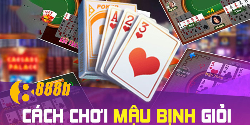 Sòng bài 888B - Nơi Hội Tụ Tay Chơi Mậu Binh Hàng Đầu